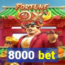 8000 bet